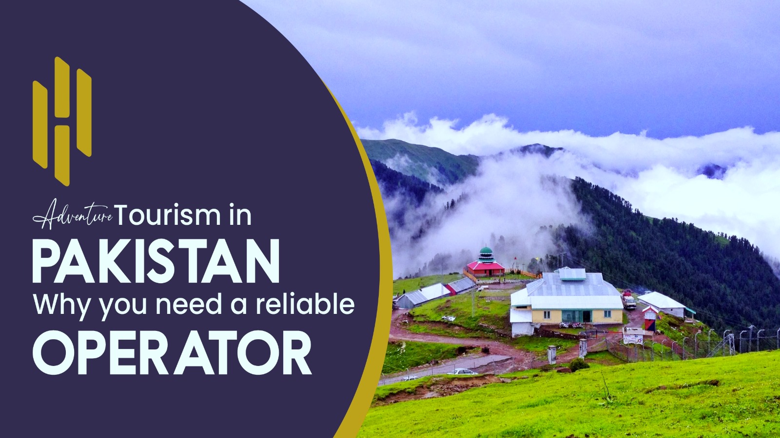 Adventure Tourism in Pakistan: Why You Need a Reliable Operator