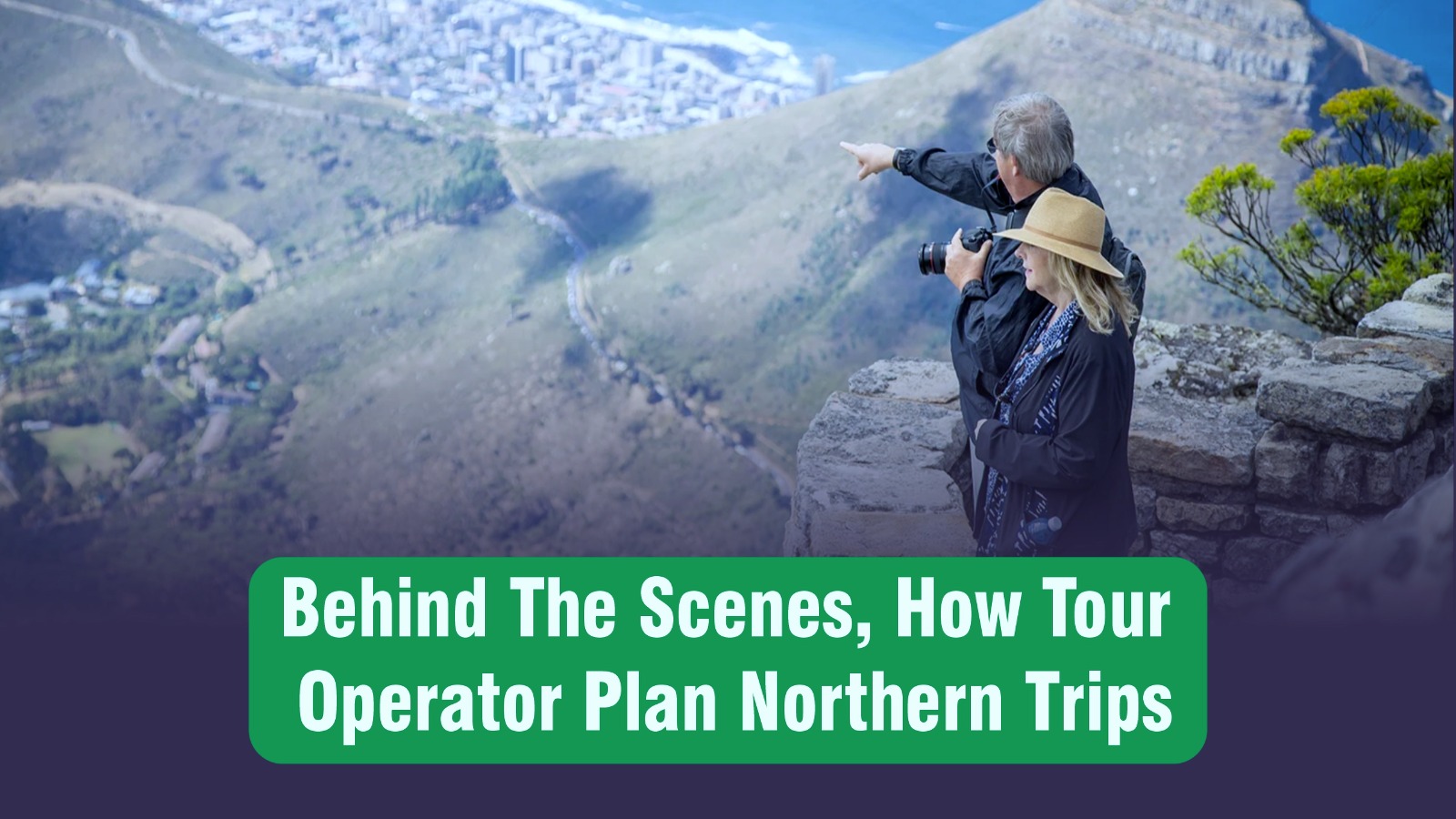 Behind the Scenes – How Tour Operators Plan Northern Trips